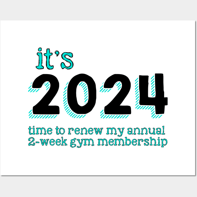 2024 Gym Membership Wall Art by HilariousDelusions